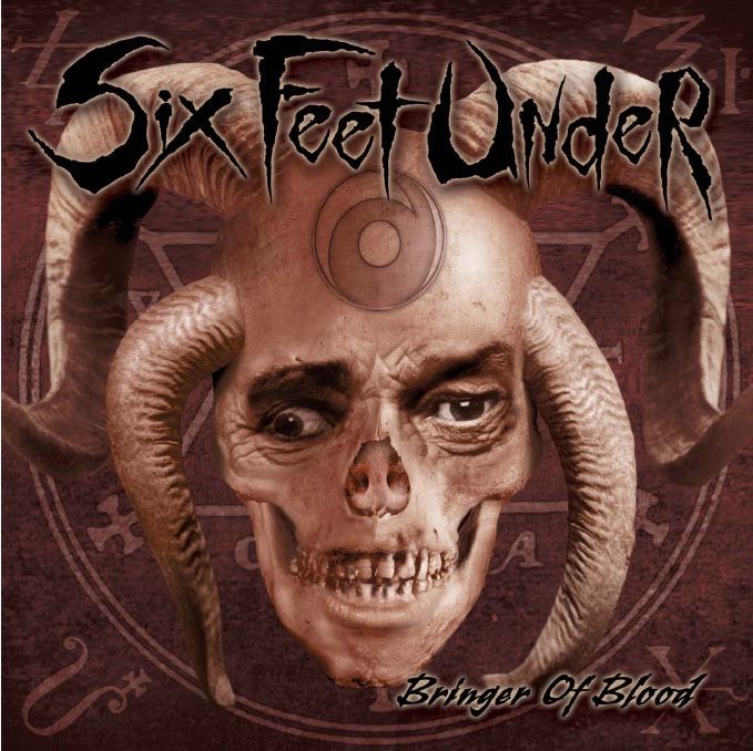 Six Feet Under - Bringer Of Blood